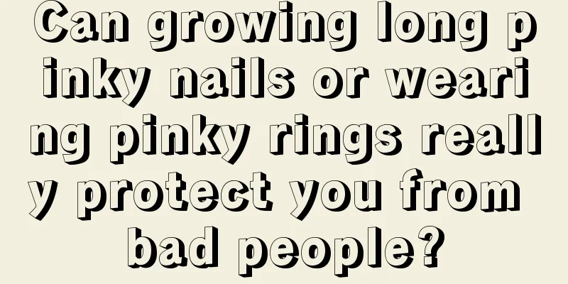 Can growing long pinky nails or wearing pinky rings really protect you from bad people?