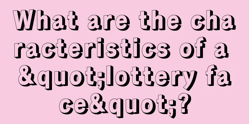 What are the characteristics of a "lottery face"?