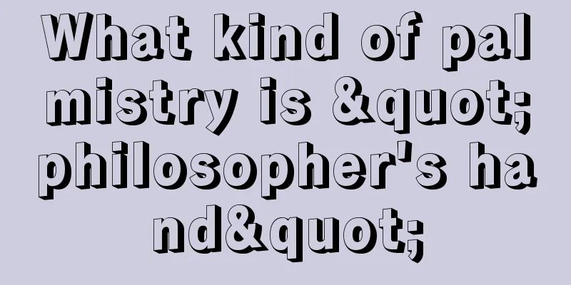 What kind of palmistry is "philosopher's hand"