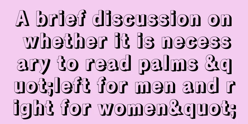 A brief discussion on whether it is necessary to read palms "left for men and right for women"