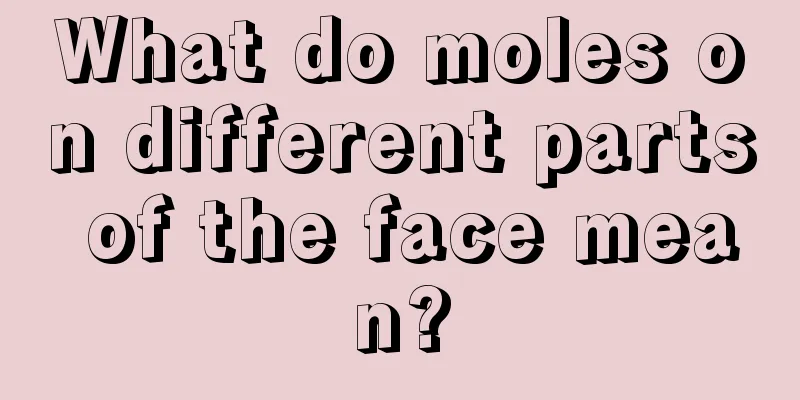 What do moles on different parts of the face mean?