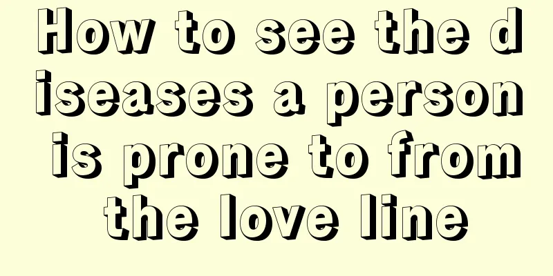 How to see the diseases a person is prone to from the love line