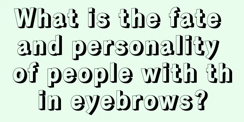 What is the fate and personality of people with thin eyebrows?