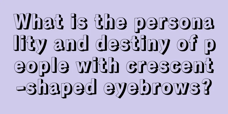 What is the personality and destiny of people with crescent-shaped eyebrows?