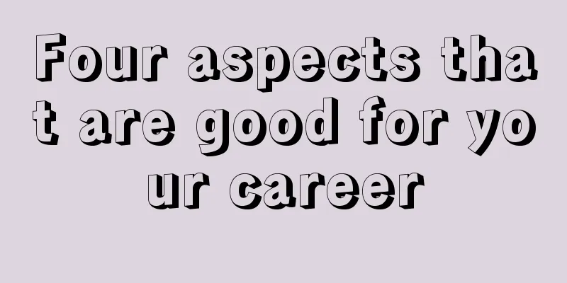 Four aspects that are good for your career