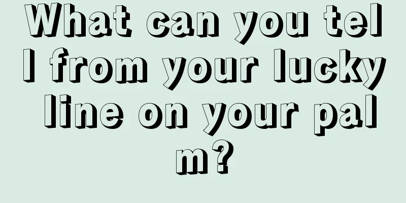 What can you tell from your lucky line on your palm?
