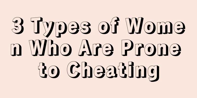 3 Types of Women Who Are Prone to Cheating