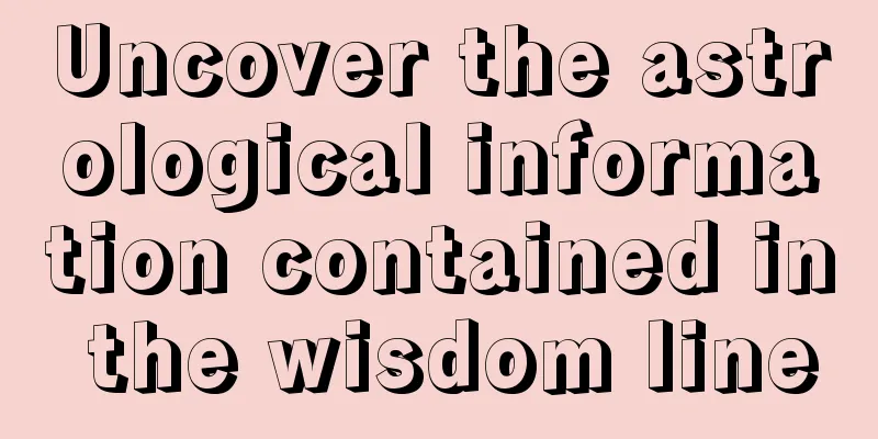 Uncover the astrological information contained in the wisdom line