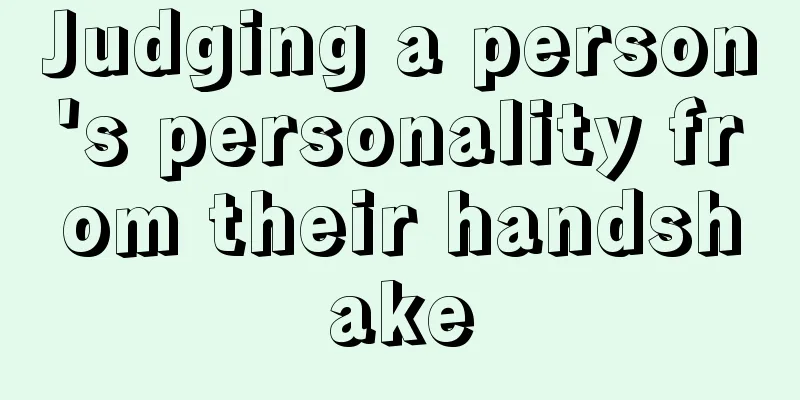 Judging a person's personality from their handshake