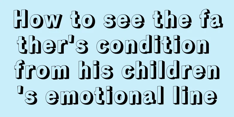 How to see the father's condition from his children's emotional line