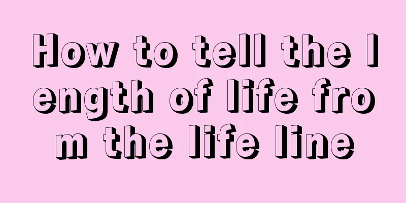 How to tell the length of life from the life line