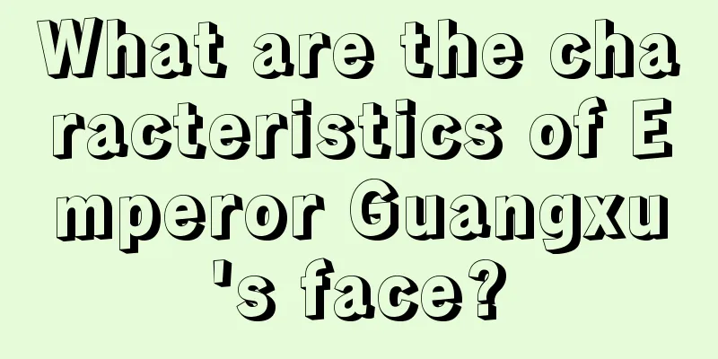 What are the characteristics of Emperor Guangxu's face?