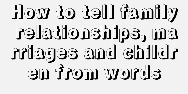 How to tell family relationships, marriages and children from words