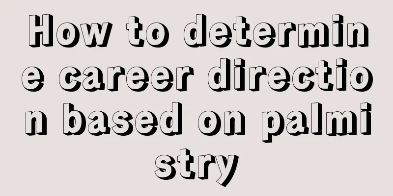 How to determine career direction based on palmistry