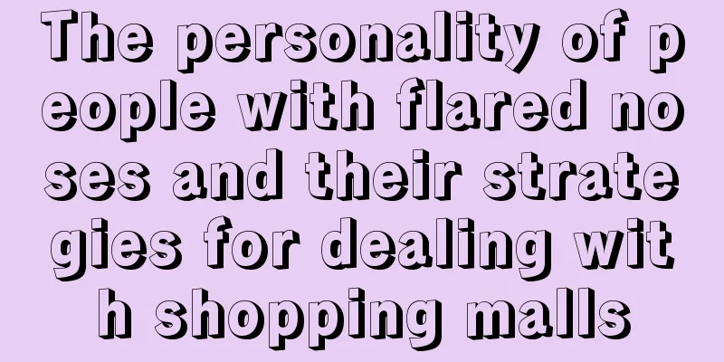 The personality of people with flared noses and their strategies for dealing with shopping malls