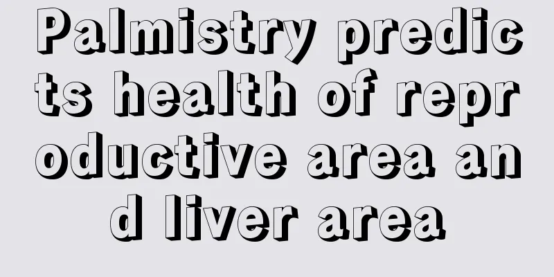Palmistry predicts health of reproductive area and liver area