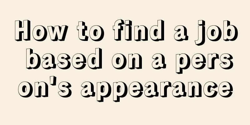 How to find a job based on a person's appearance