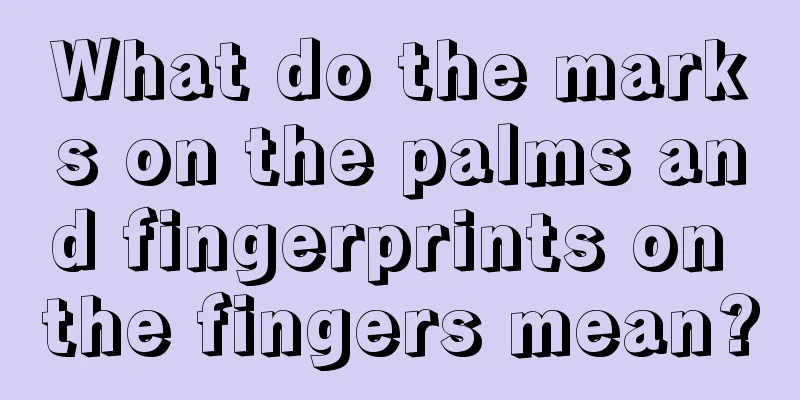 What do the marks on the palms and fingerprints on the fingers mean?