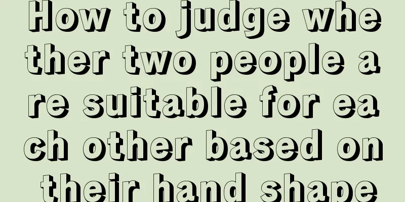 How to judge whether two people are suitable for each other based on their hand shape