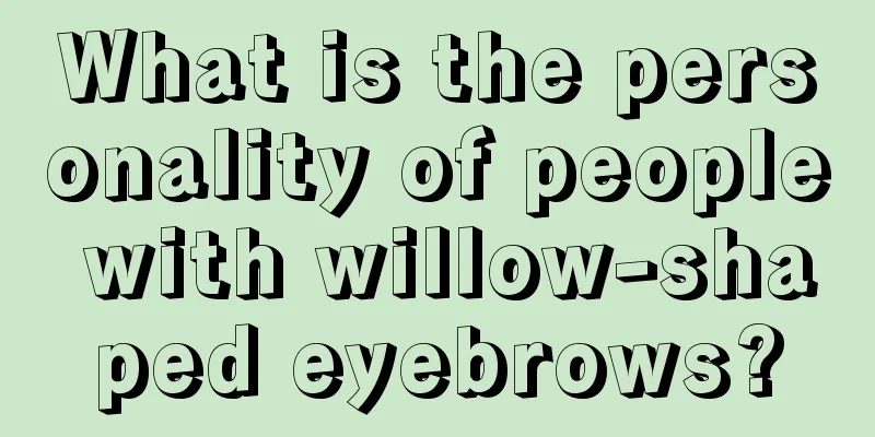 What is the personality of people with willow-shaped eyebrows?