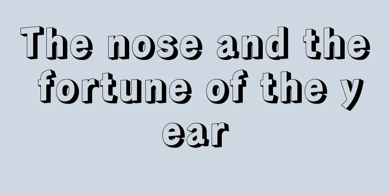 The nose and the fortune of the year