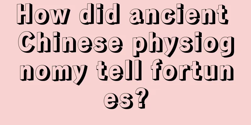 How did ancient Chinese physiognomy tell fortunes?
