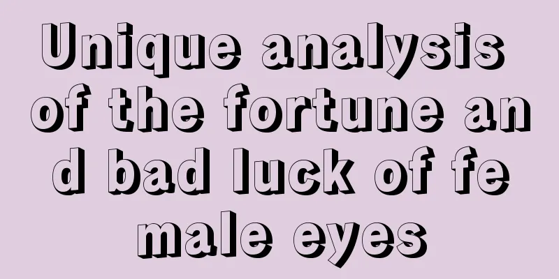 Unique analysis of the fortune and bad luck of female eyes