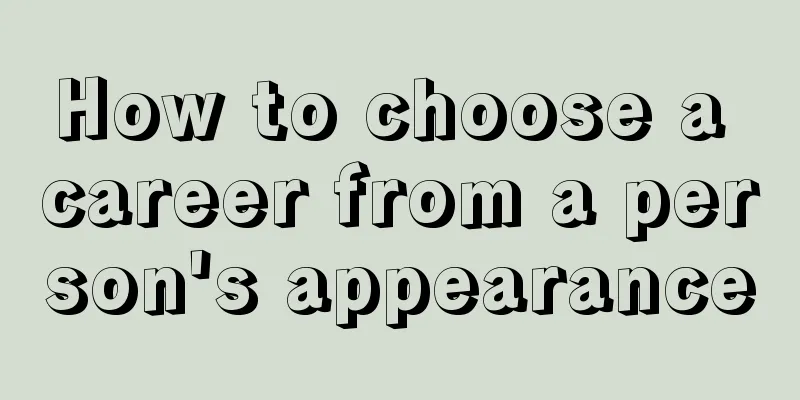 How to choose a career from a person's appearance