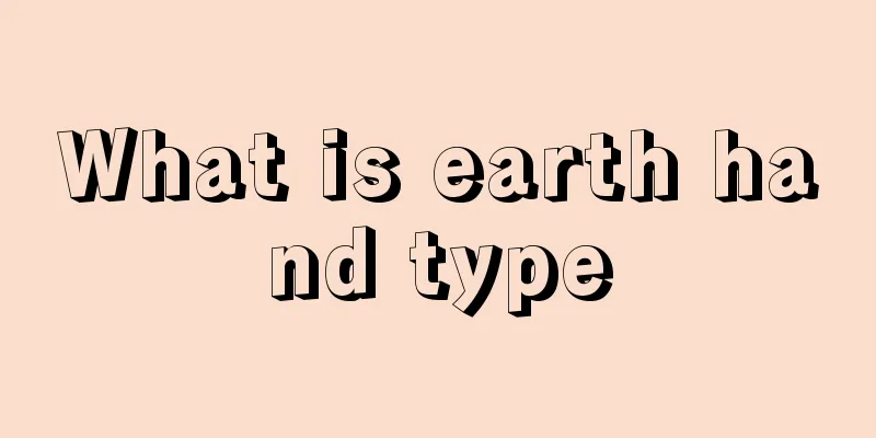 What is earth hand type