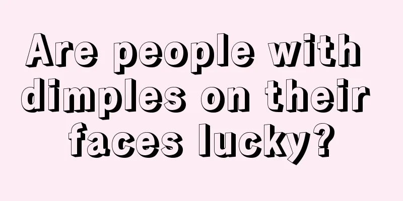 Are people with dimples on their faces lucky?