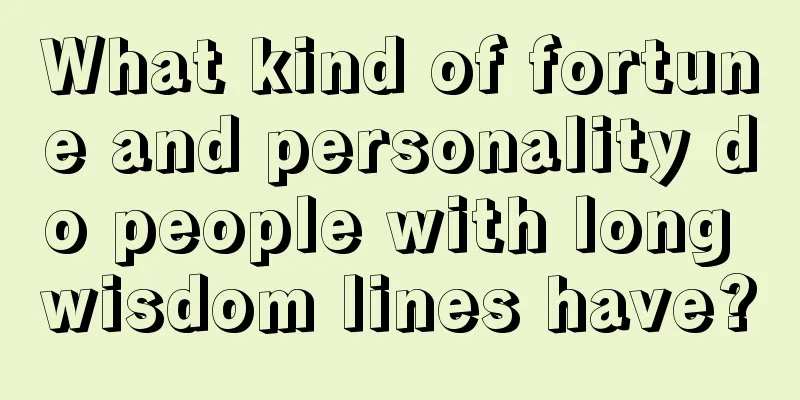 What kind of fortune and personality do people with long wisdom lines have?