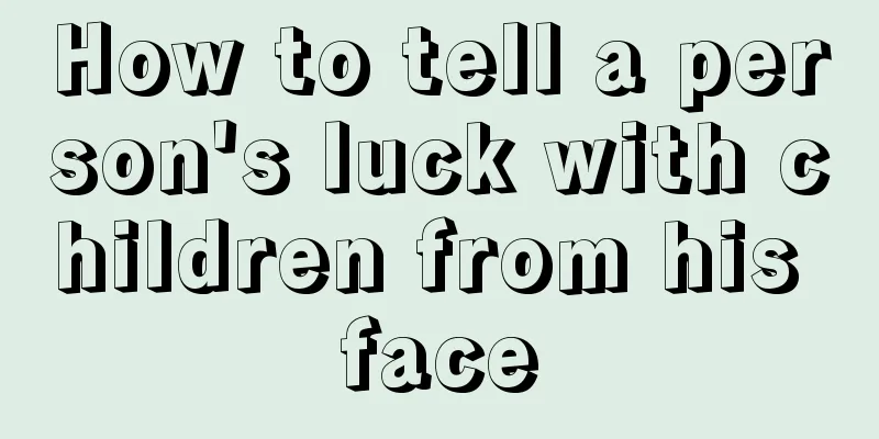 How to tell a person's luck with children from his face