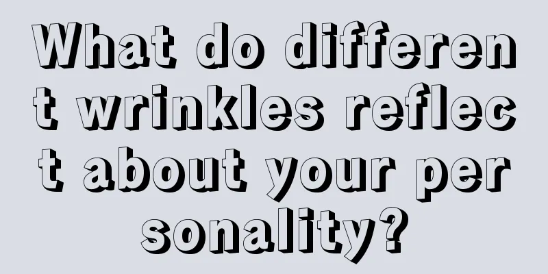 What do different wrinkles reflect about your personality?