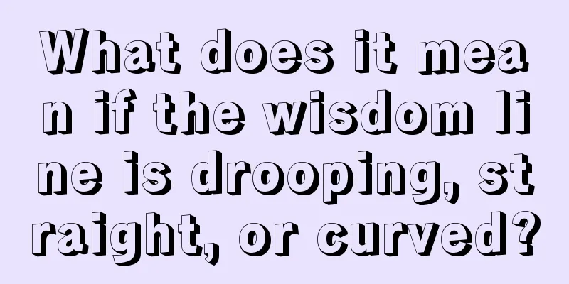 What does it mean if the wisdom line is drooping, straight, or curved?
