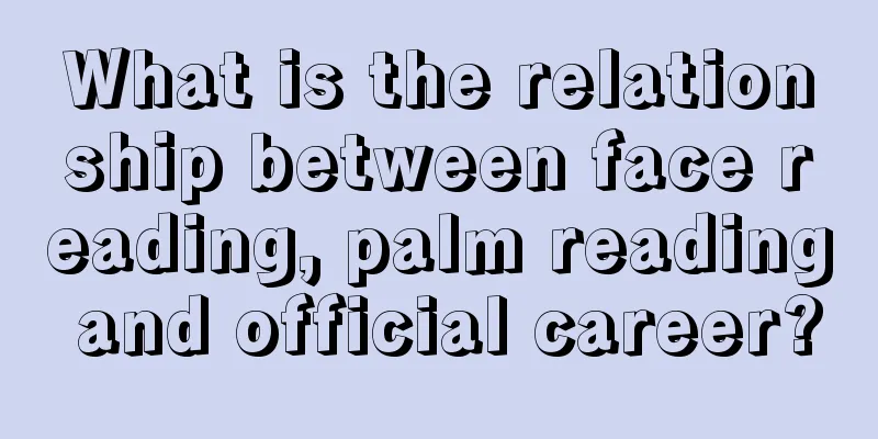 What is the relationship between face reading, palm reading and official career?