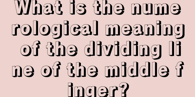 What is the numerological meaning of the dividing line of the middle finger?