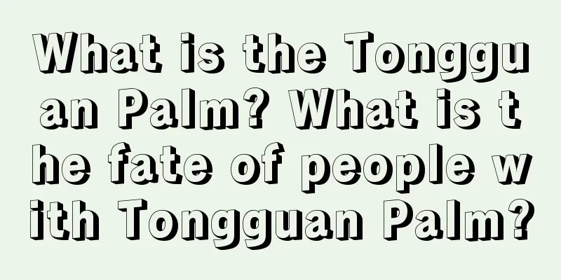 What is the Tongguan Palm? What is the fate of people with Tongguan Palm?
