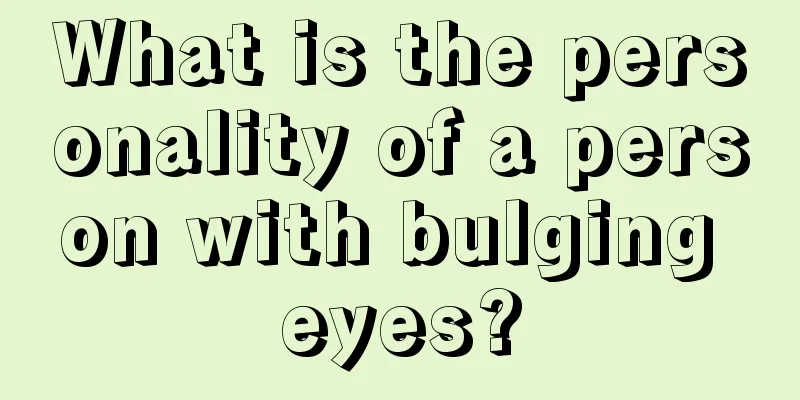 What is the personality of a person with bulging eyes?