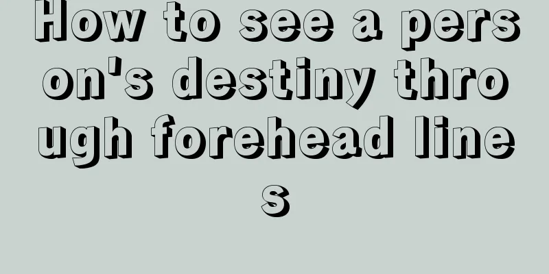 How to see a person's destiny through forehead lines