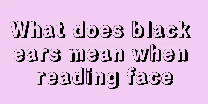 What does black ears mean when reading face