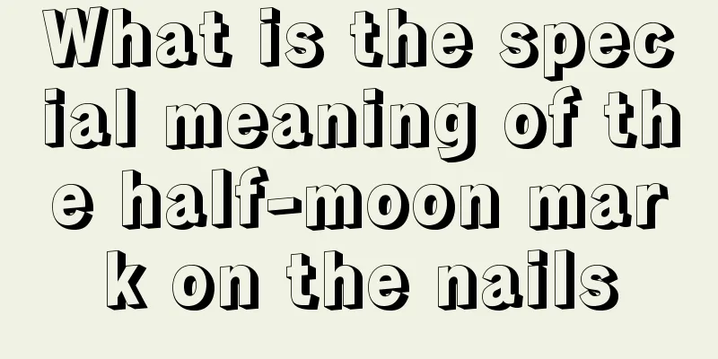 What is the special meaning of the half-moon mark on the nails