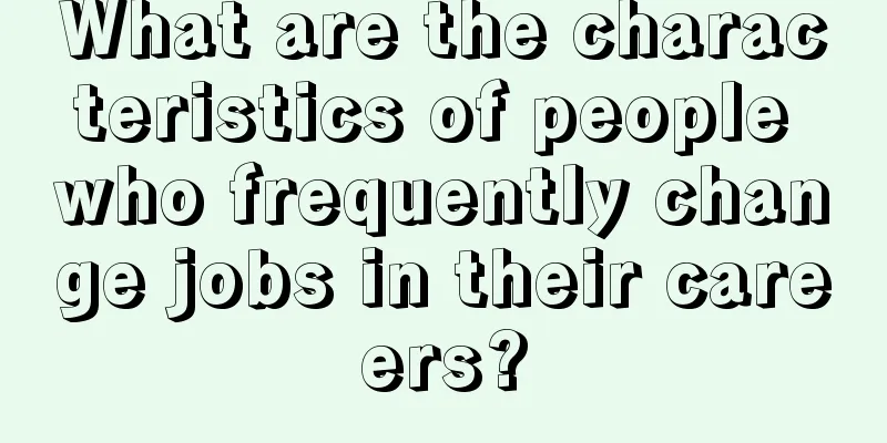 What are the characteristics of people who frequently change jobs in their careers?