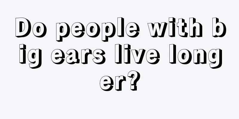 Do people with big ears live longer?