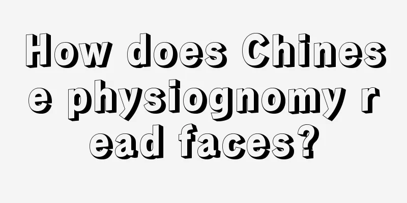 How does Chinese physiognomy read faces?