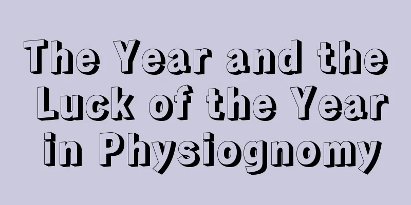 The Year and the Luck of the Year in Physiognomy