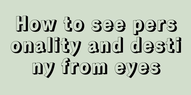 How to see personality and destiny from eyes