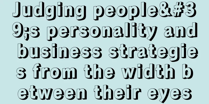 Judging people's personality and business strategies from the width between their eyes