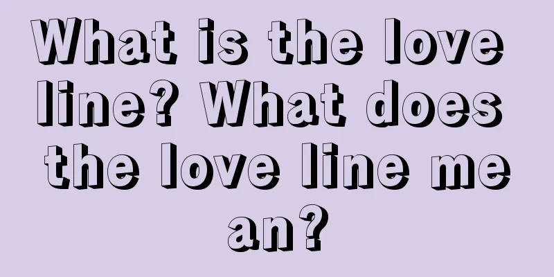 What is the love line? What does the love line mean?