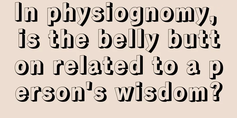 In physiognomy, is the belly button related to a person's wisdom?