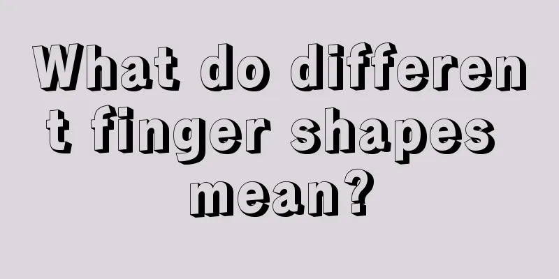 What do different finger shapes mean?